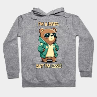 I'm a bear, but I'm cool Hoodie